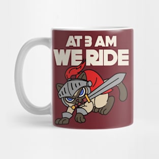 AT 3 AM WE RIDE Mug